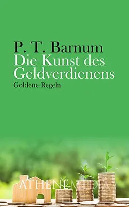 E-Book (epub) Die Kunst des Geldverdienens von P.T. Barnum