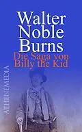 E-Book (epub) Die Saga von Billy the Kid von Walter Noble Burns