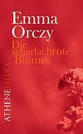 E-Book (epub) Die scharlachrote Blume von Emma Orczy