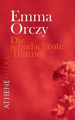 E-Book (epub) Die scharlachrote Blume von Emma Orczy