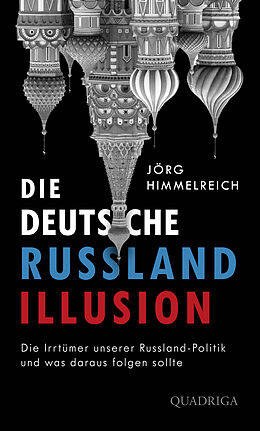 Fester Einband Die deutsche Russland-Illusion von Jörg Himmelreich