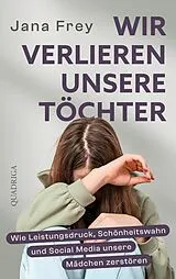 Fester Einband Wir verlieren unsere Töchter von Jana Frey