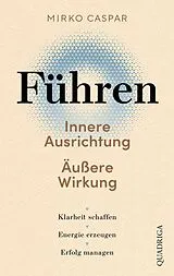 Kartonierter Einband Führen Innere Ausrichtung und äußere Wirkung von Mirko Caspar