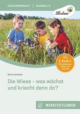 E-Book (pdf) Die Wiese - was wächst und kriecht denn da? von Marina Schober