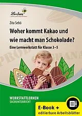 E-Book (pdf) Woher kommt Kakao und wie macht man Schokolade? von Zita Chocano