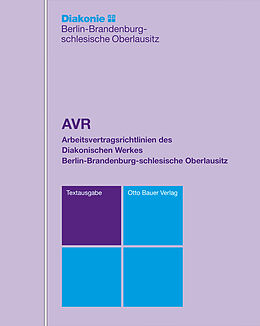 Loseblatt AVR DWBO - Arbeitsvertragsrichtlinien des Diakonischen Werkes Berlin- Brandenburg-schlesische Oberlausitz von 