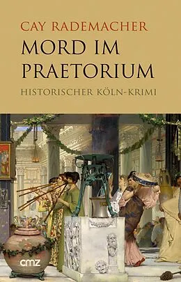 E-Book (epub) Mord im Praetorium von Cay Rademacher