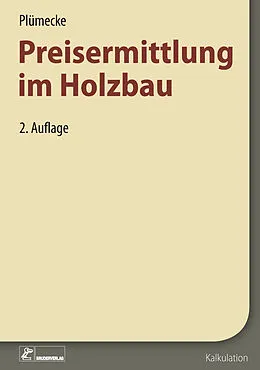E-Book (pdf) Plümecke - Preisermittlung im Holzbau von Helmhard Neuenhagen, Heidrun Grau, Volker Kuhne