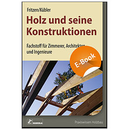 E-Book (pdf) Holz und seine Konstruktionen - E-Book (PDF) von Klaus Fritzen, Peter Kübler