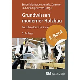 E-Book (pdf) Grundwissen moderner Holzbau - E-Book (PDF) von Bundesbildungszentrum des Zimmerer- und Ausbaugewerbes gGmbH
