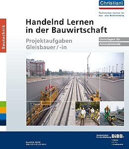 Loseblatt Handelnd Lernen in der Bauwirtschaft - Projektaufgaben Gleisbauer/-in von 