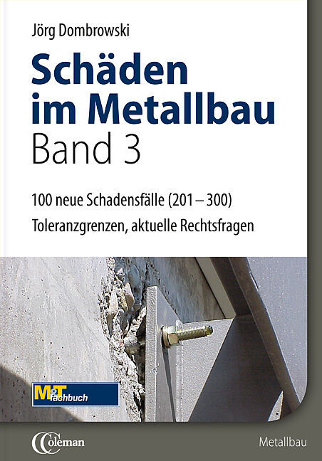 Schäden im Metallbau - Band 3 Hundert neue typische Fälle
