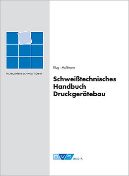 Fester Einband Schweißtechnisches Handbuch Druckgerätebau von Peter Klug, Jochen W. Mußmann