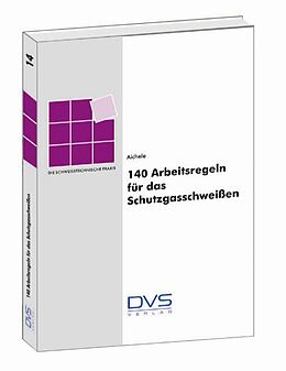 Kartonierter Einband 140 Arbeitsregeln für das Schutzgasschweißen von Günter Aichele
