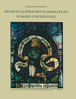 Fester Einband Corpus Vitrearum medii Aevi Deutschland / Die mittelalterlichen Glasmalereien in Baden und der Pfalz von Rüdiger Becksmann