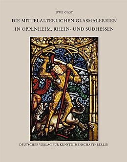 Fester Einband Corpus Vitrearum medii Aevi Deutschland / Die mittelalterlichen Glasmalereien in Oppenheim, Rhein- und Südhessen von Uwe Gast