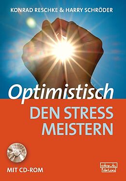 Kartonierter Einband Optimistisch den Stress meistern von Konrad Reschke, Harry Schröder
