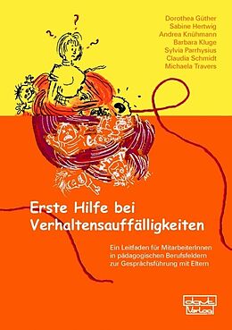 Geheftet Erste Hilfe bei Verhaltensauffälligkeiten von Dorothea Güther, Sabine Hertwig, Andrea Knühmann