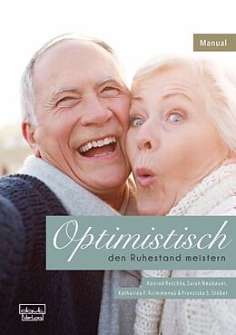 Couverture cartonnée Optimistisch den Ruhestand meistern de Konrad Reschke, Sarah Neubauer, Katharina F. Krimmenau