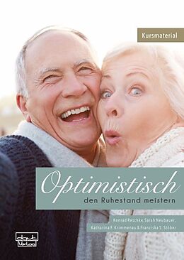 Couverture cartonnée Optimistisch den Ruhestand meistern de Konrad Reschke, Sarah Neubauer, Katharina F. Krimmenau