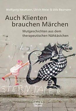 E-Book (epub) Auch Klienten brauchen Märchen von Wolfgang Neumann, Ulrich Meier, Udo Baumann