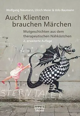 E-Book (epub) Auch Klienten brauchen Märchen von Wolfgang Neumann, Ulrich Meier, Udo Baumann
