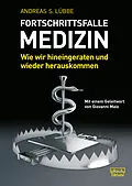 E-Book (epub) Fortschrittsfalle Medizin von Andreas S. Lübbe