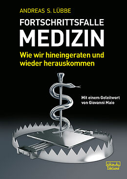 E-Book (epub) Fortschrittsfalle Medizin von Andreas S. Lübbe