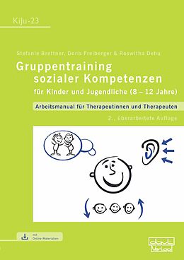 E-Book (epub) Gruppentraining sozialer Kompetenzen für Kinder und Jugendliche (812 Jahre) von Stefanie Brettner, Doris Freiberger, Roswitha Dehu