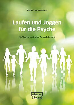 E-Book (epub) Laufen und Joggen für die Psyche von Ulrich Bartmann