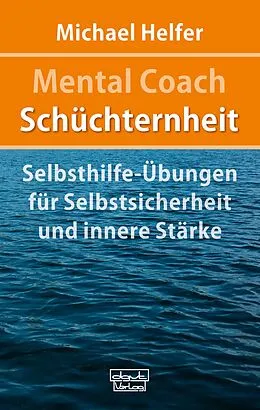 E-Book (epub) Mental Coach Schüchternheit von Michael Helfer
