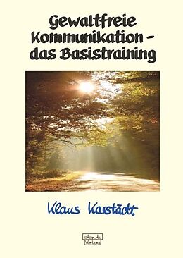 Fester Einband Gewaltfreie Kommunikation  das Basistraining von Klaus Karstädt