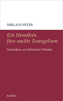 Fester Einband Ein Hemdlein fürs nackte Evangelium von Niklaus Peter