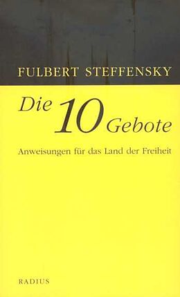 Kartonierter Einband Die Zehn Gebote von Fulbert Steffensky