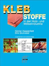 Fester Einband Klebstoffe in der Holz- und Möbelindustrie von Günther Zeppenfeld, Dirk Grunwald