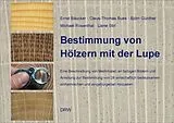 Kartonierter Einband Bestimmung von Hölzern mit der Lupe von Ernst Bäucker, Claus-Thomas Bues, Björn Günther