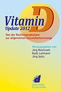 E-Book (pdf) Vitamin D - Update 2012 von Reichrath J., Lehmann B, Spitz J.