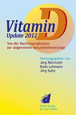 E-Book (pdf) Vitamin D - Update 2012 von Reichrath J., Lehmann B, Spitz J.