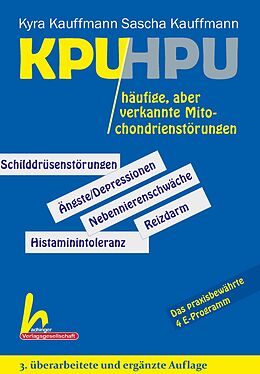 Kartonierter Einband KPU/HPU häufige, aber verkannte Mitochondrienstörungen von Kyra Kauffmann, Sascha Kauffmann