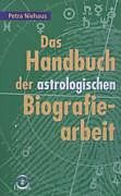 Kartonierter Einband Das Handbuch der astrologischen Biografiearbeit von Petra Niehaus