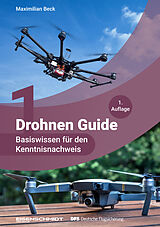 Kartonierter Einband Drohnen Guide - Basiswissen für den Kenntnisnachweis von Maximilian Beck