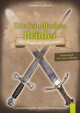 Gerhard A. Meyer Notenblätter Die feindlichen Brüder - mit Magie zur Harmonie