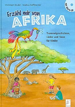Fester Einband Erzähl mir von Afrika von Christoph Studer, Markus Hoffmeister