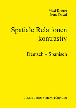 Kartonierter Einband Spatiale Relationen  kontrastiv (Deutsch  Spanisch) von Maxi Krause, Irene Doval