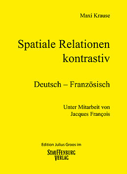 Kartonierter Einband Spatiale Relationen  kontrastiv / Deutsch  Französisch von Maxi Krause
