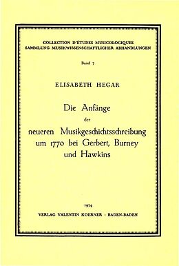 Notenblätter Die Anfänge der neueren Musikgeschichtsschreibung um 1770 bei Gerbert, Burney und Hawkins. von Elisabeth Hegar