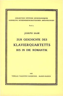 Notenblätter Zur Geschichte des Klavierquartetts bis in die Romantik von Josef Saam