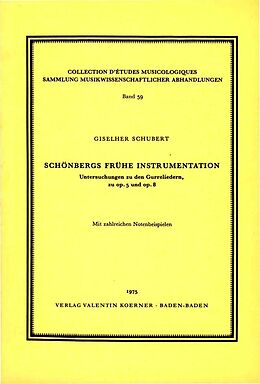 Notenblätter Schönbergs frühe Instrumentation von Giselher Schubert