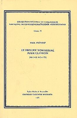 Notenblätter Le prélude non mesuré pour clavecin (1650-1700) von Paul Prévost