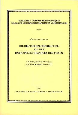Notenblätter Die deutschen Chorbücher aus der Hofkapelle Friedrichs des Weisen von Jürgen Heidrich